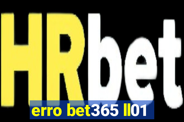 erro bet365 ll01